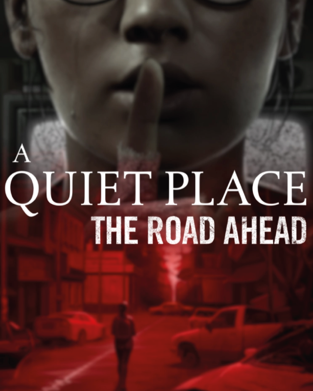 A Quiet Place: The Road Ahead